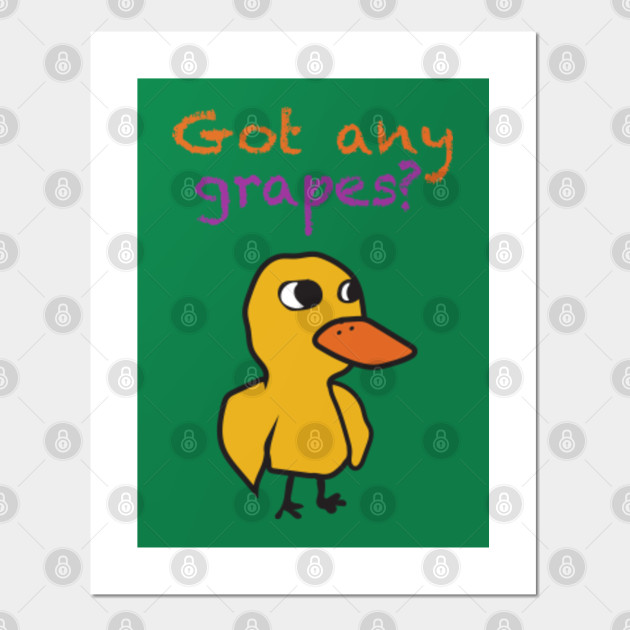 Got Any Grapes Meme Poster Und Kunst Teepublic De Kids birthday songs 4 all ages.