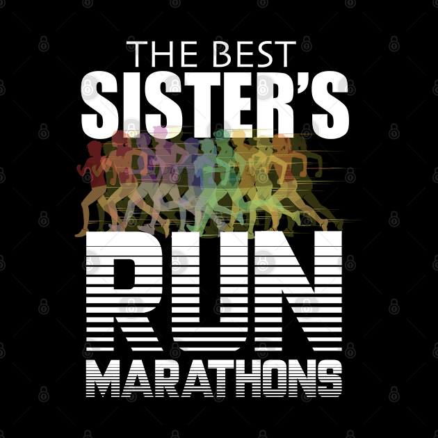 Sister - The Best Sisters Run Marathons by Kudostees