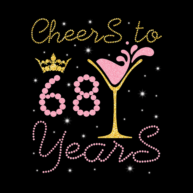 Cheers To 68 Years Happy Birthday To Me You Nana Mom Sister Wife Daughter Niece Cousin by bakhanh123