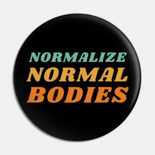 Normalize Normal Bodies Pin