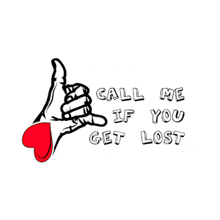 Call me if you get lost T-Shirt