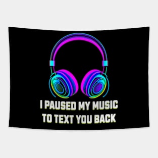 I Paused My Music to Text You Back Funny Nostalgic Retro Vintage Boombox 80's 90's Music Tee Tapestry