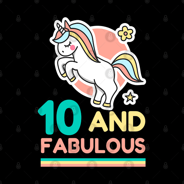 Unicorn Birthday 10 And Fabulous by Funkrafstik