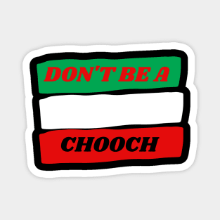 CHOOCH Magnet