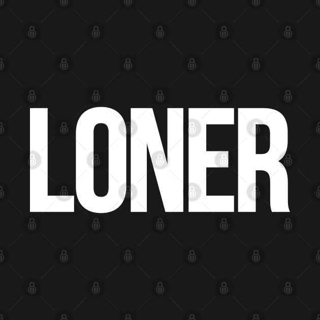 LONER by desperateandy