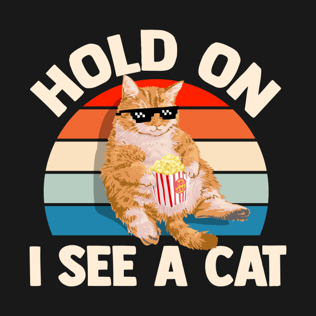Hold On I See A Cat by TheDesignDepot