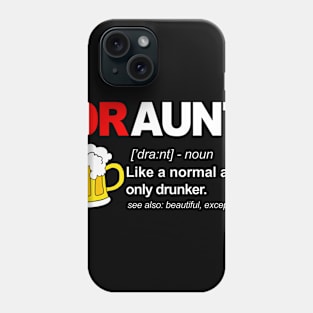 Draunt Definition Like A Normal Aunt Phone Case