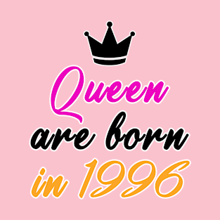 Queen are born in 1996 T-Shirt