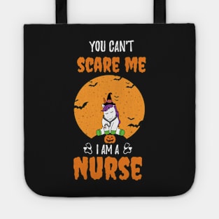 Halloween Unicorn You Can't Scare Me I Am a Nurse / Funny Nurse Fall Autumn Saying Tote