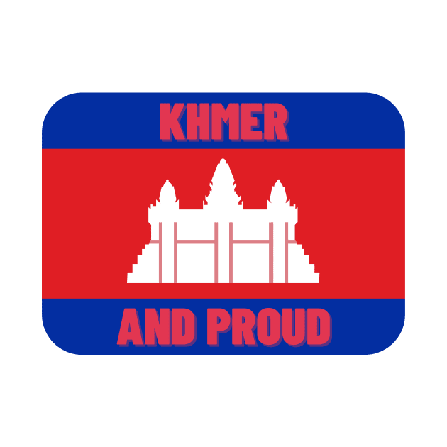 Khmer and Proud by CuteBotss