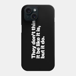 but it do (white text) Phone Case