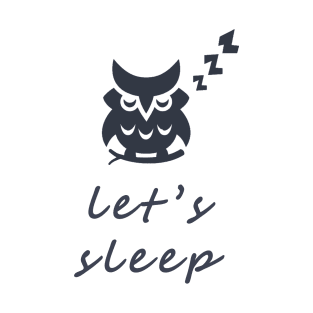 Let's SLeep T-Shirt