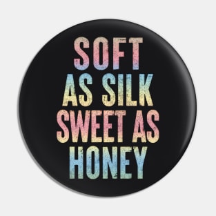 Soft As Silk Sweet As Honey // Aesthetic Typography Design Pin