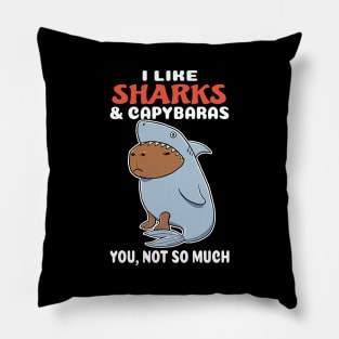 I Like Sharks and Capybaras you not so much cartoon Pillow