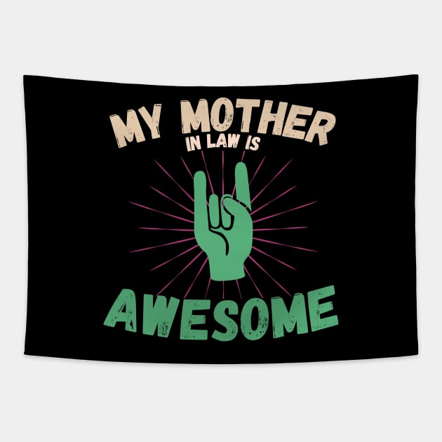 My Mother In Law Is Awesome Tapestry by TaniaStyle