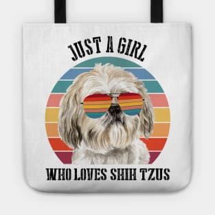 Just a girl Who loves shih tzus Tote