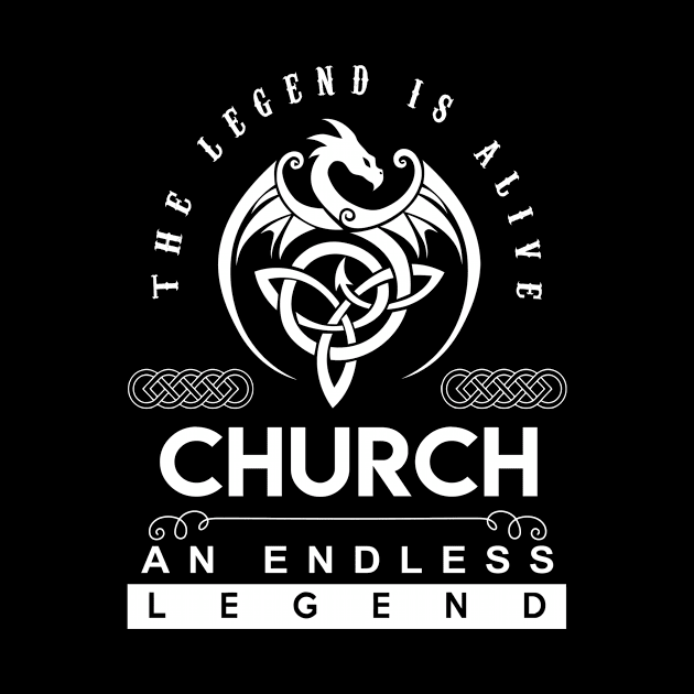 Church Name T Shirt - The Legend Is Alive - Church An Endless Legend Dragon Gift Item by riogarwinorganiza