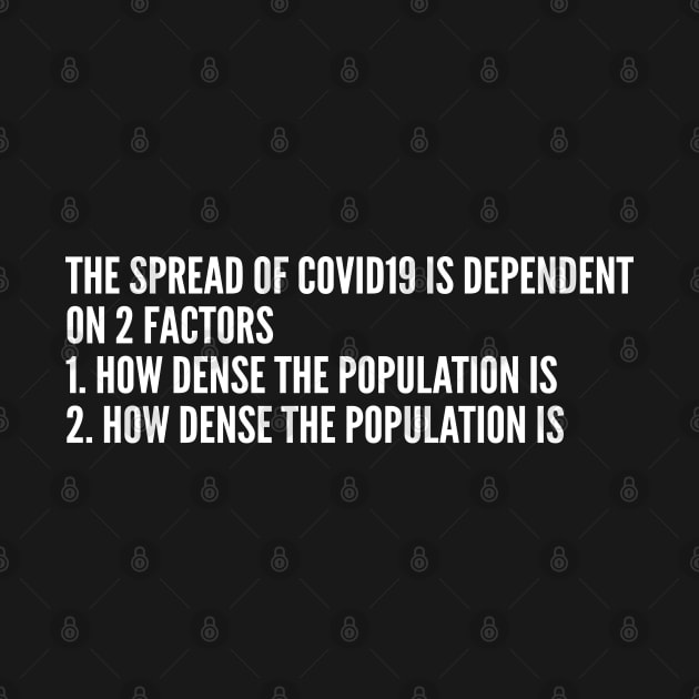 How Dense The Population Is - Funny Joke Viral Statement Humor Slogan Quotes Saying by sillyslogans