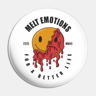 Melt emotions for a better life Pin