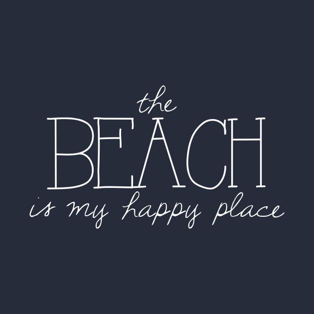 The Beach is My Happy Place by winsteadwandering