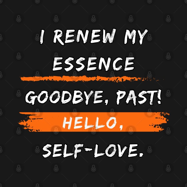 Renew your Essence, Say Goodbye to the Past and Embrace your Self Love with Style!" by Bruja Maldita