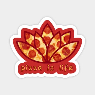 Pizza is Life Magnet