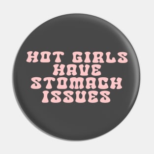 Hot Girls Have Stomach Issues Pin