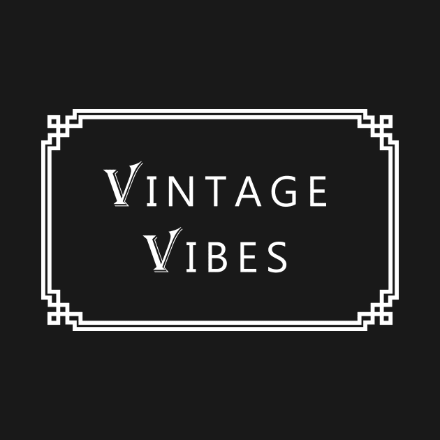 VINTAGE VIBES by NoirPineapple