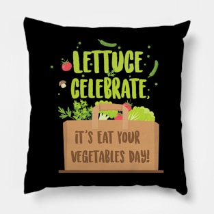 Lettuce Celebrate T-shirt Design Pillow