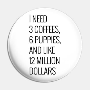 I need 3 coffees Pin