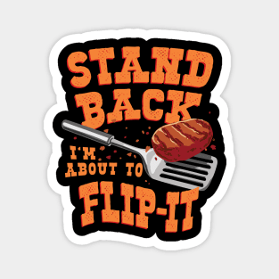 Funny Stand back I’m about to Flip-it BBQ and Griller Design Magnet