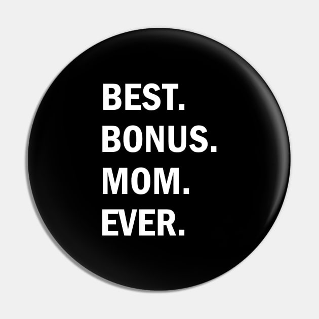 Best Bonus Mom Ever Pin by Family shirts