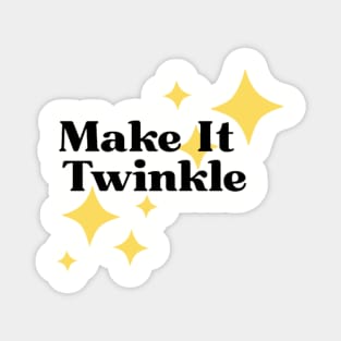 Back Make It Twinkle Magnet