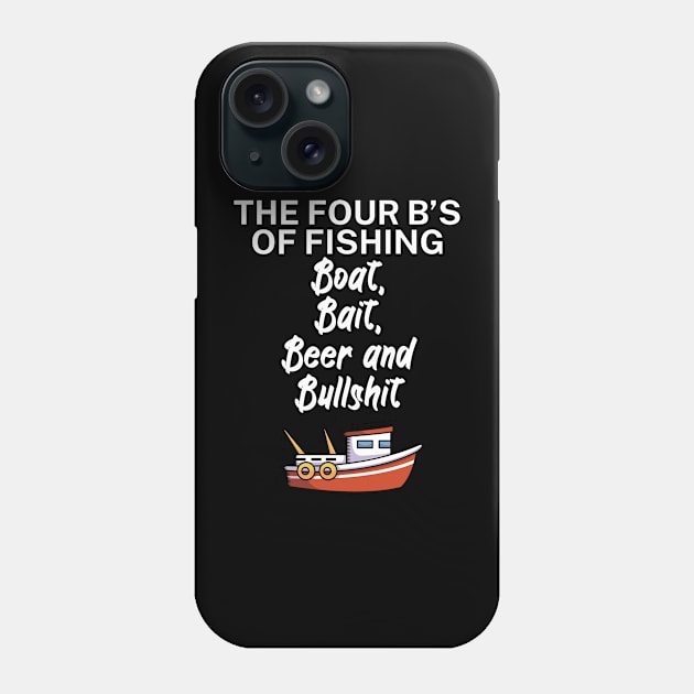 The four Bs of fishing Boat Bait Beer and Bullshit Phone Case by maxcode