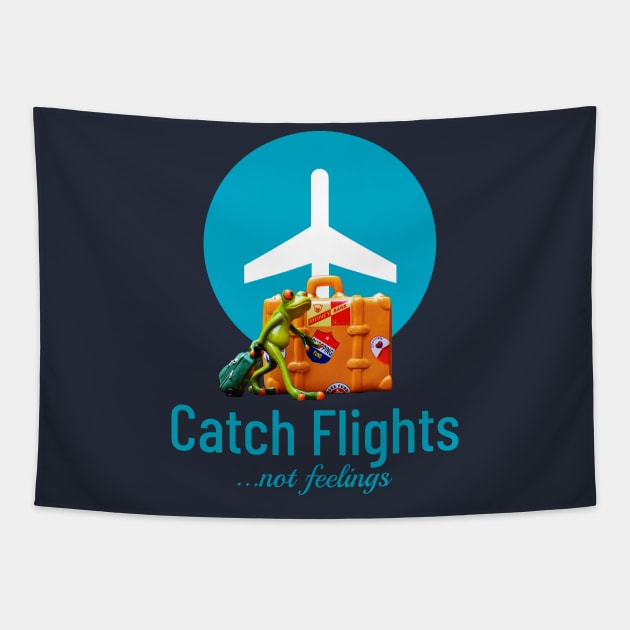 Catch flights, not feelings Tapestry by ArtisticFloetry