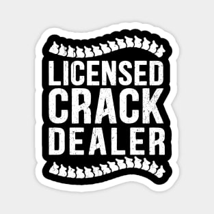 Licensed Crack Dealer Chiropractor Chiropractic Bone Doctor Magnet