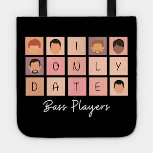 I Only Date Bass Players Tote