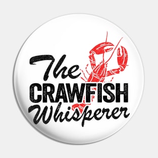 The Crawfish Whisperer Funny Crawfish Pin