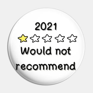 2021 would not recommend Pin