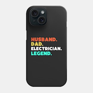 Husband.Dad.Electrician.Legend. Phone Case