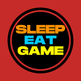 Sleep Eat game T-Shirt