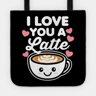 I Love You A Latte Tote