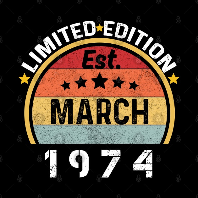 Est March 1974 Limited Edition 50th Birthday Gifts 50 Years Old by Peter smith