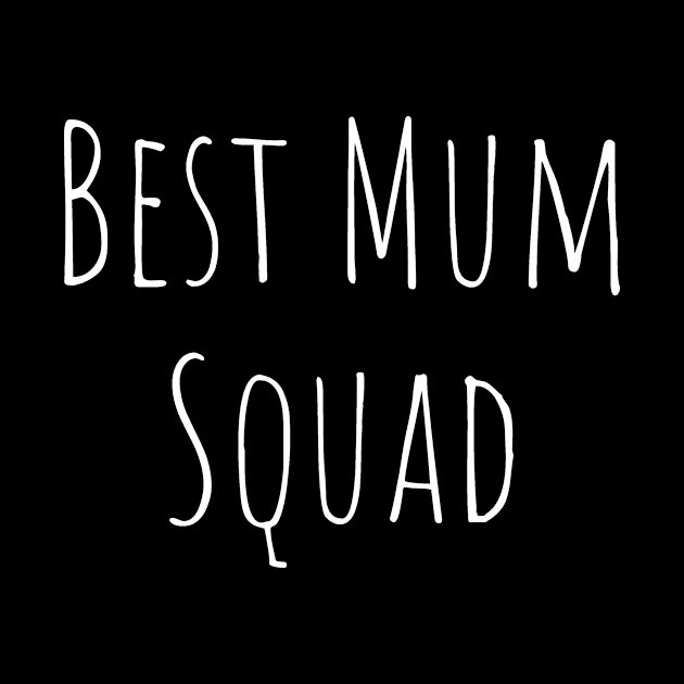 Best Mum Squad by MiniGuardian