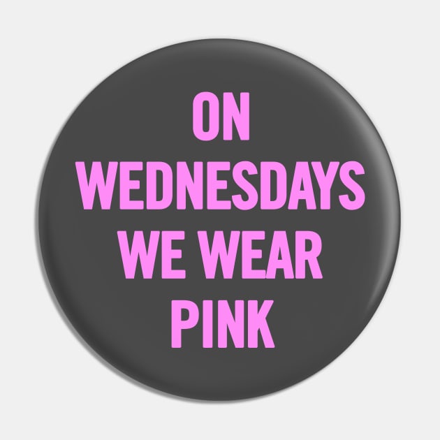 On Wednesdays We Wear Pink Pin by sergiovarela