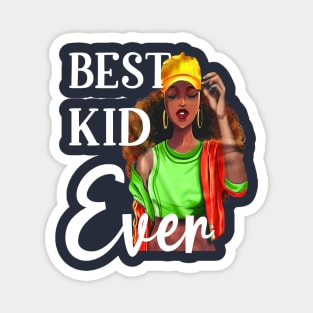 best kid ever Magnet