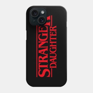 Stranger Daughter Phone Case