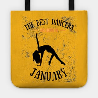 the best dancers are born in january Tote