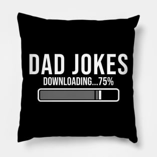 DAD JOKES DOWNLOADING WHITE Pillow