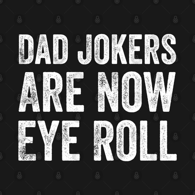 Dad Jokes Are How Eye Roll by Bourdia Mohemad